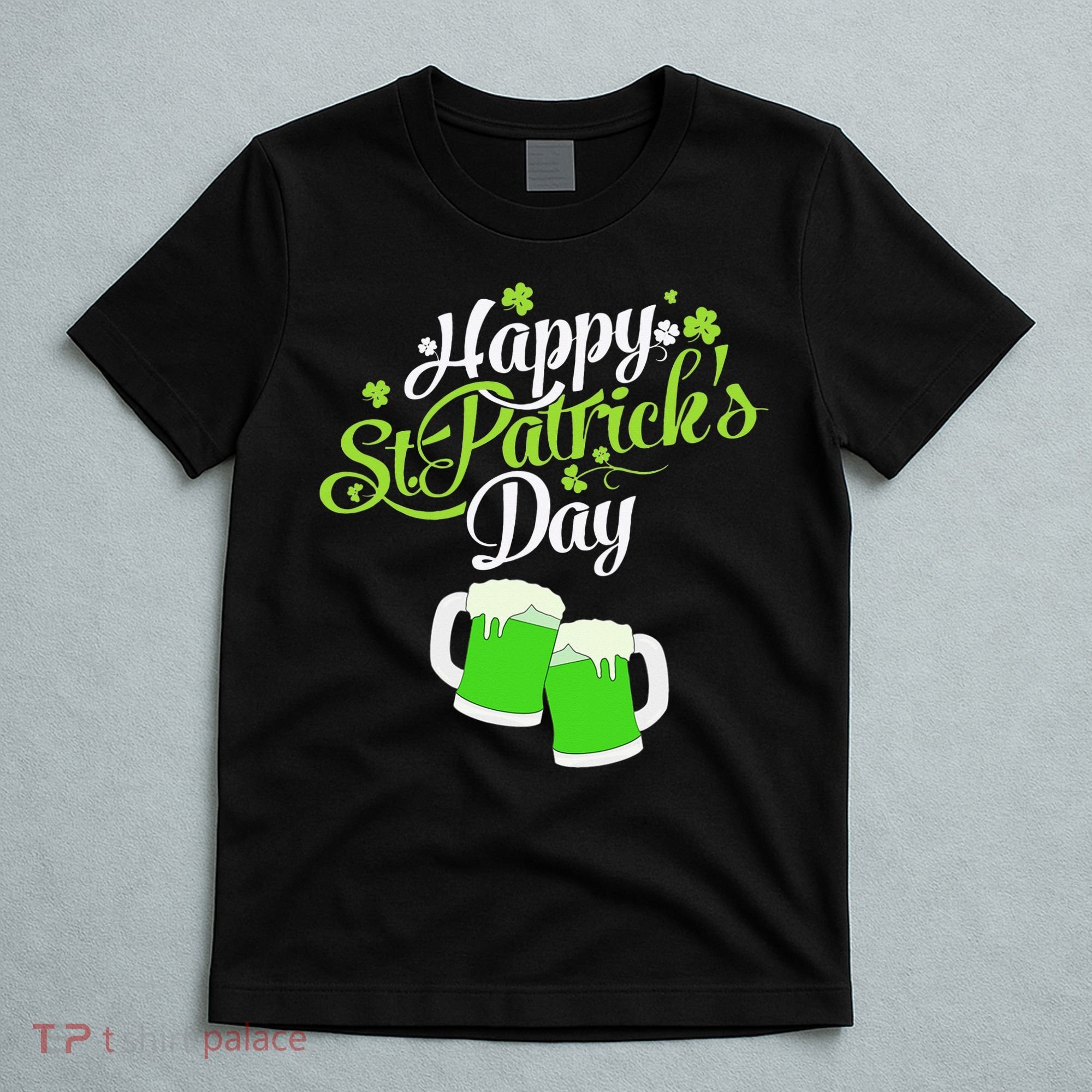 Beer Lucky Shamrock Happy St Patricks Day Green T-Shirt