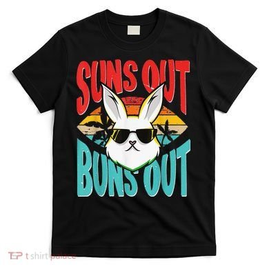 Bunny Lover Suns Out Buns Out T-Shirt