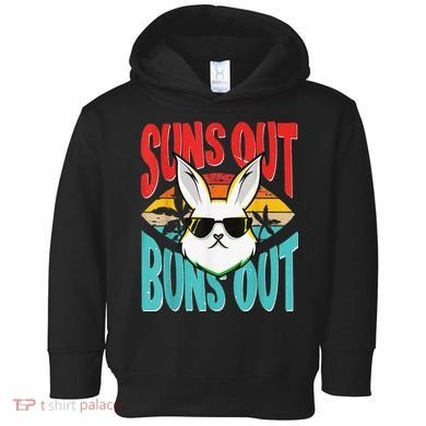 Bunny Lover Suns Out Buns Out Toddler Hoodie