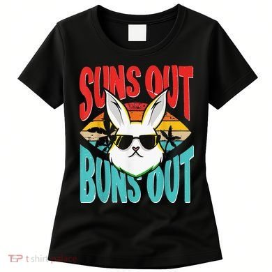 Bunny Lover Suns Out Buns Out Women's T-Shirt