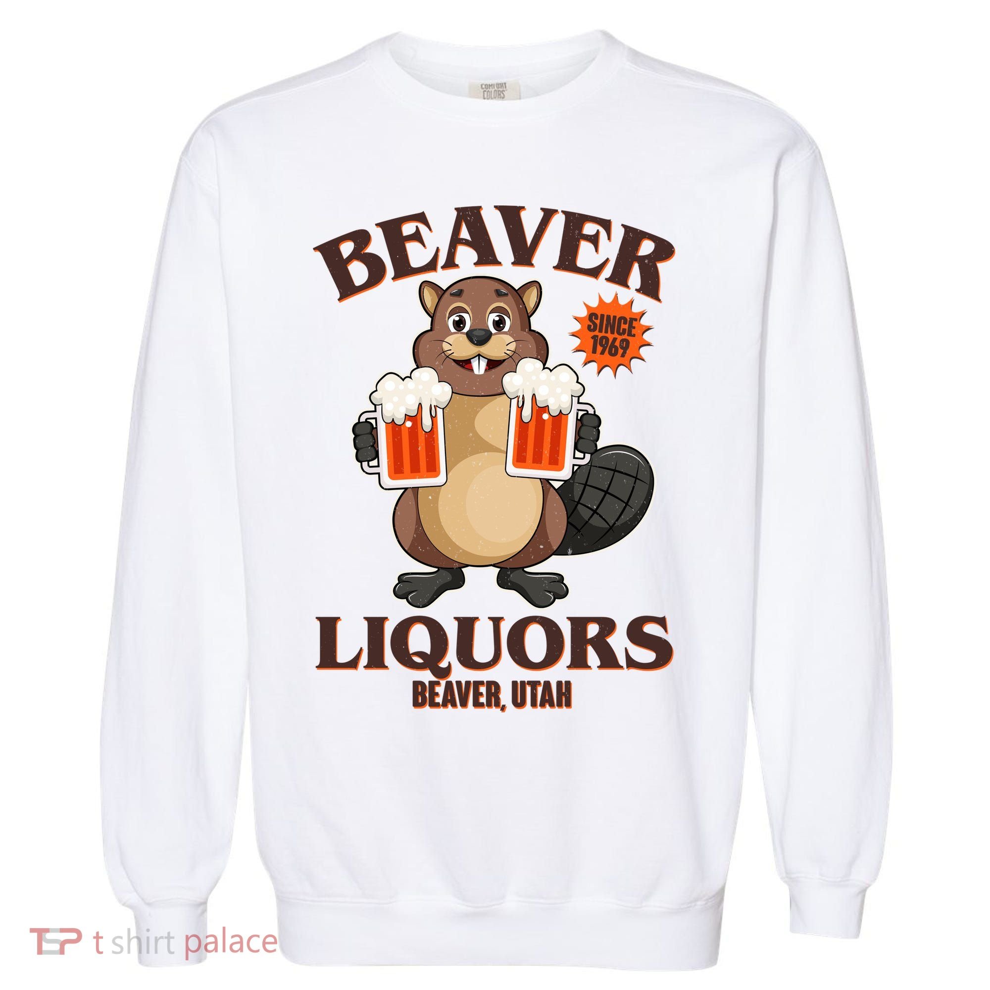 Beaver Liquors Since 1969 Beaver Utah Garment-Dyed Sweatshirt
