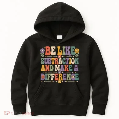 Be Like Subtraction And Make A Difference Kids Hoodie