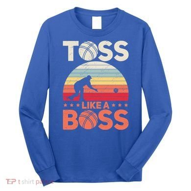 Bocce Legend Toss Like A Boss Funny Bocce Ball Cute Gift Long Sleeve Shirt