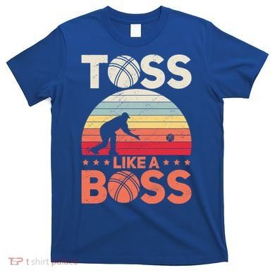 Bocce Legend Toss Like A Boss Funny Bocce Ball Cute Gift T-Shirt