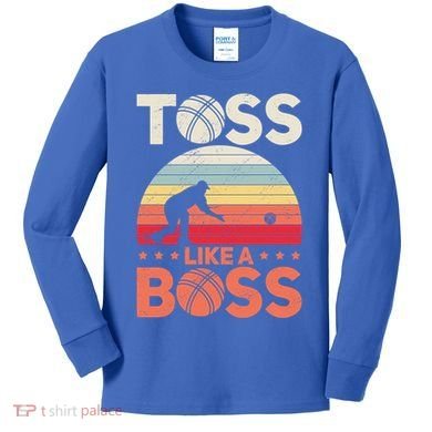 Bocce Legend Toss Like A Boss Funny Bocce Ball Cute Gift Kids Long Sleeve Shirt