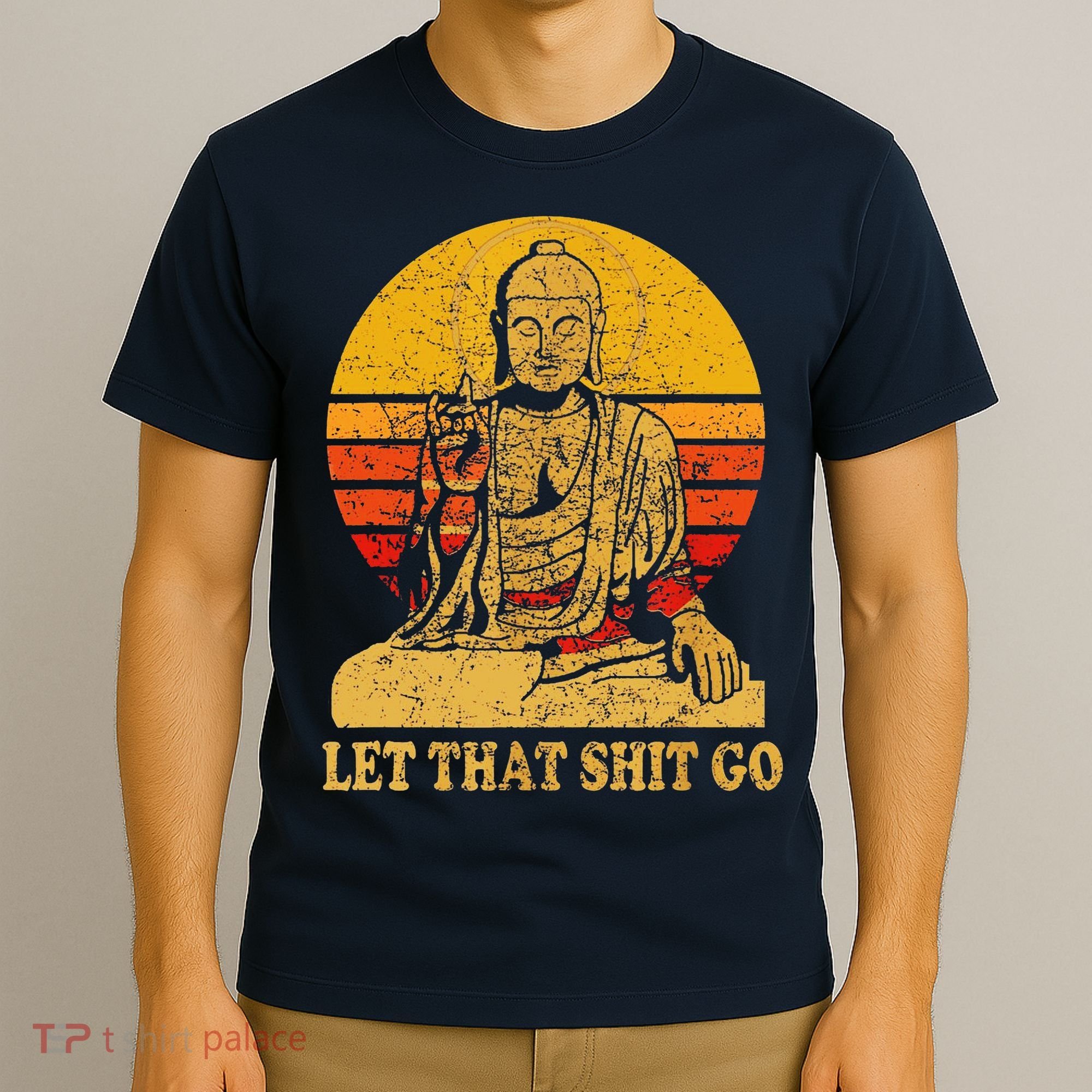 Buddha Let That Shit Go Gift Vintage Distressed Gift T-Shirt