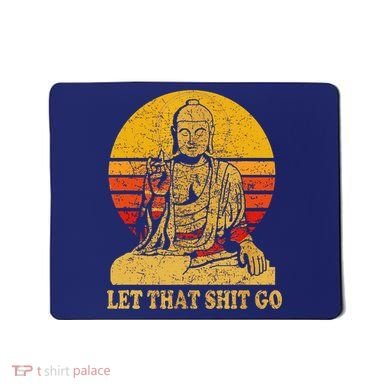 Buddha Let That Shit Go Gift Vintage Distressed Gift Mousepad