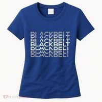 Blackbelt Martial Arts Karate Taekwondo Tkd Jiu Jitsu Judo Gift Women's T-Shirt thumb 0