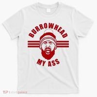 Burrowhead My Ass Funny Football Fans T-Shirt thumb 0