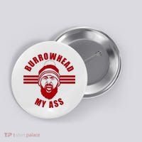 Burrowhead My Ass Funny Football Fans Button thumb 0