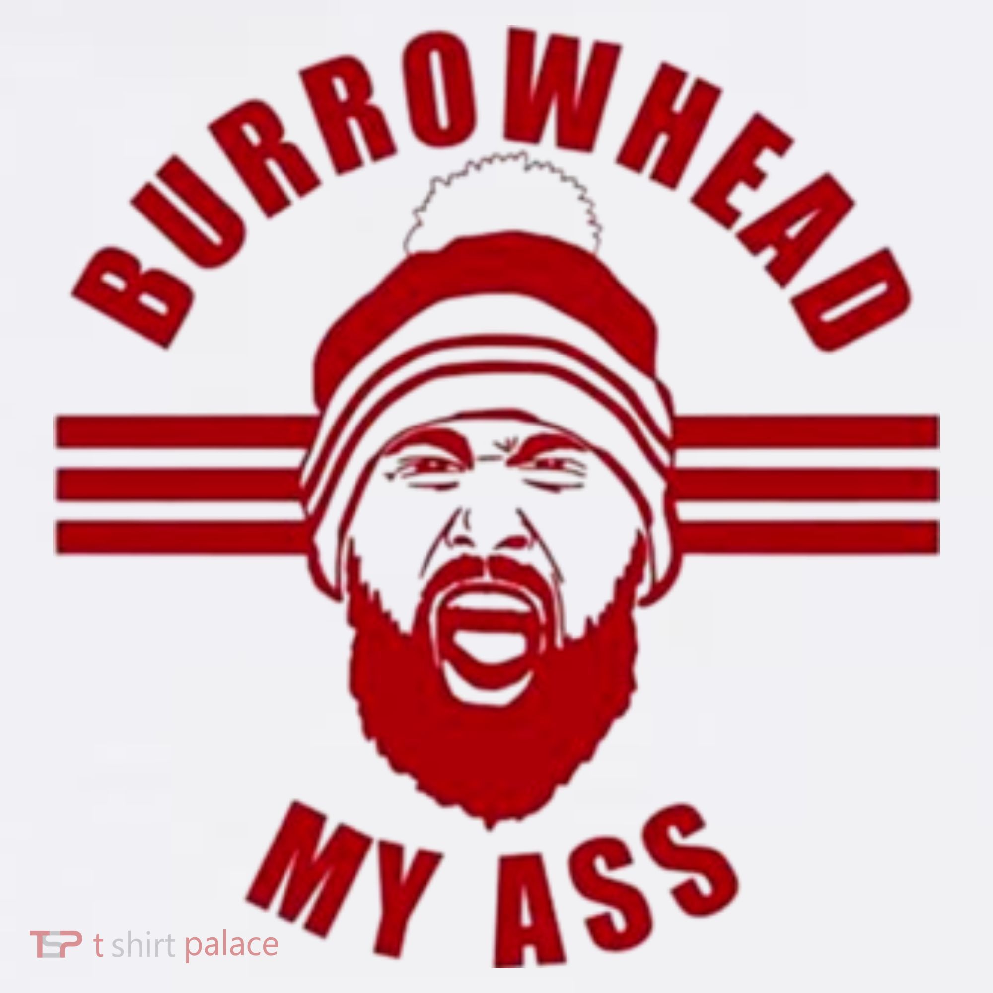 Burrowhead My Ass Funny Football Fans Button