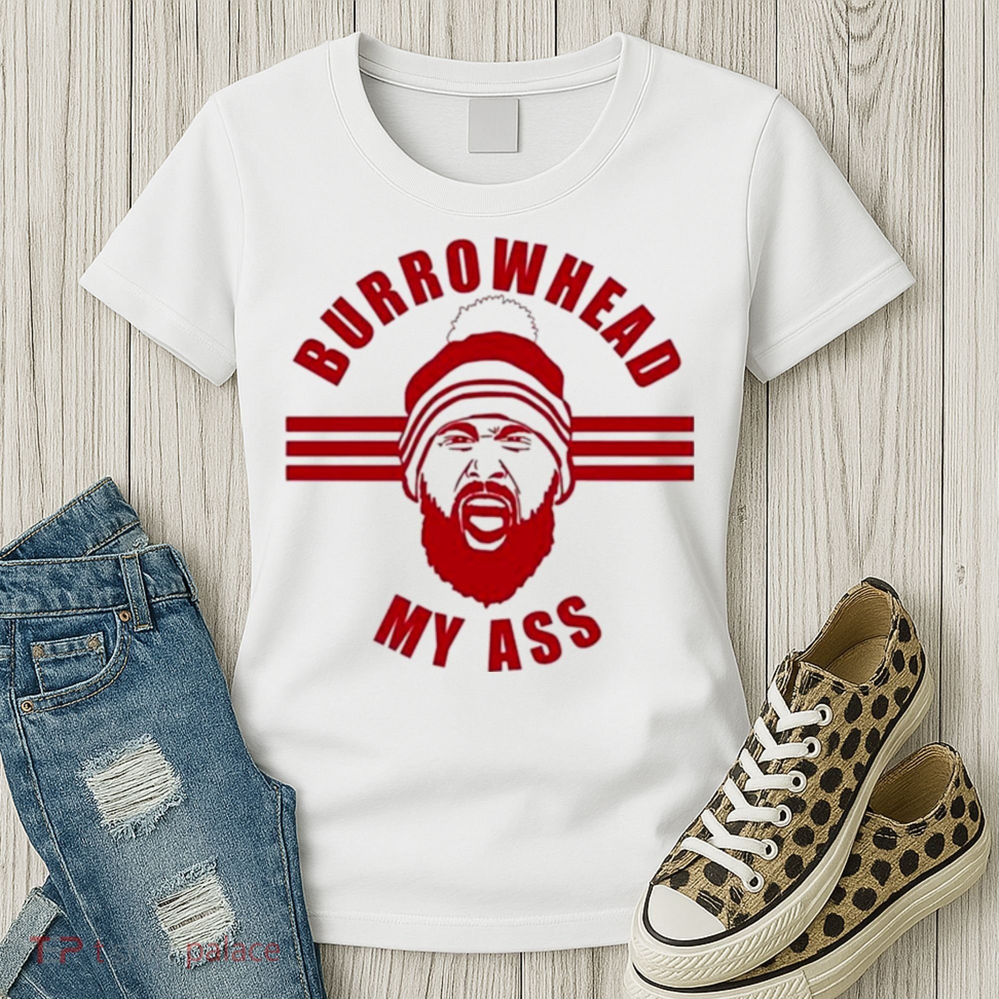 Burrowhead My Ass Funny Football Fans Women's T-Shirt
