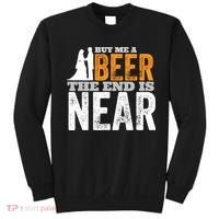 Buy Me A Beer The End Is Near Funny Getting Married Groom Sweatshirt thumb 0