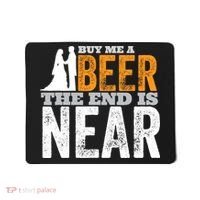 Buy Me A Beer The End Is Near Funny Getting Married Groom Mousepad thumb 0