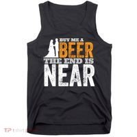 Buy Me A Beer The End Is Near Funny Getting Married Groom Tank Top thumb 0