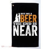 Buy Me A Beer The End Is Near Funny Getting Married Groom Golf Towel thumb 0