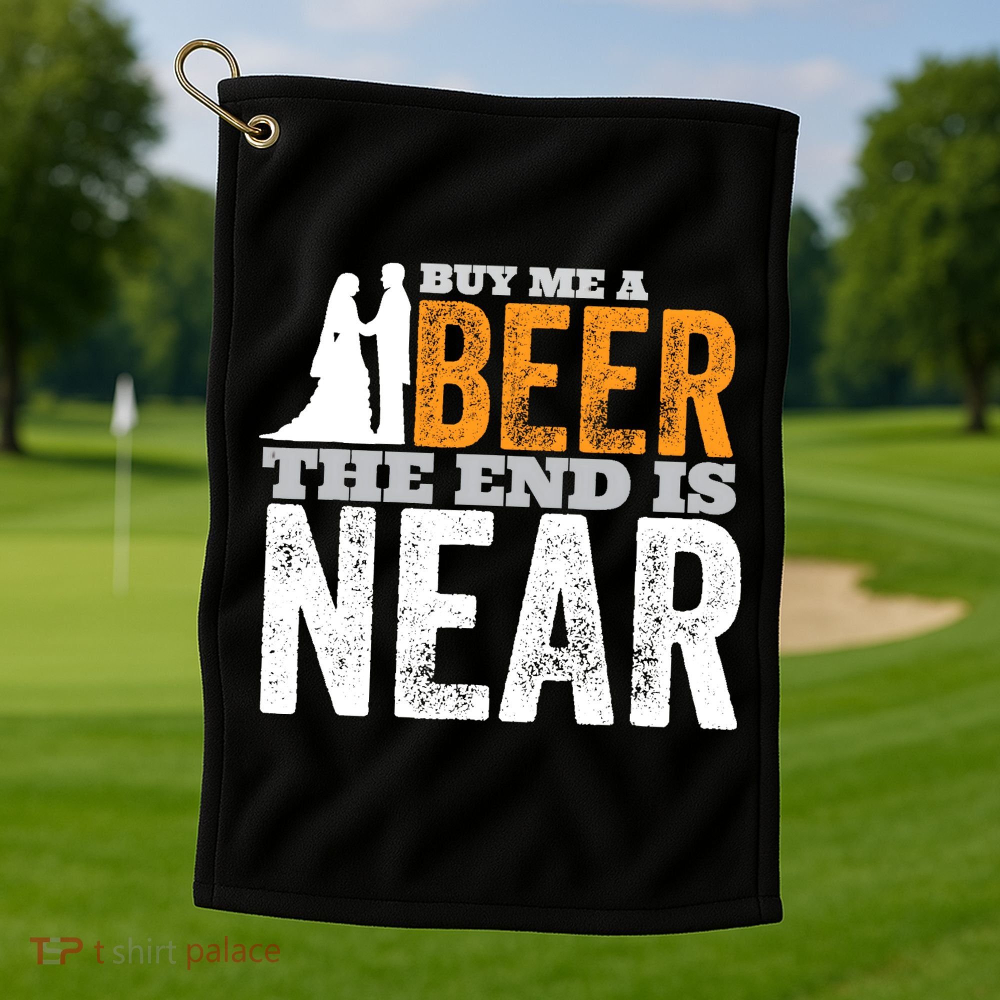 Buy Me A Beer The End Is Near Funny Getting Married Groom Golf Towel