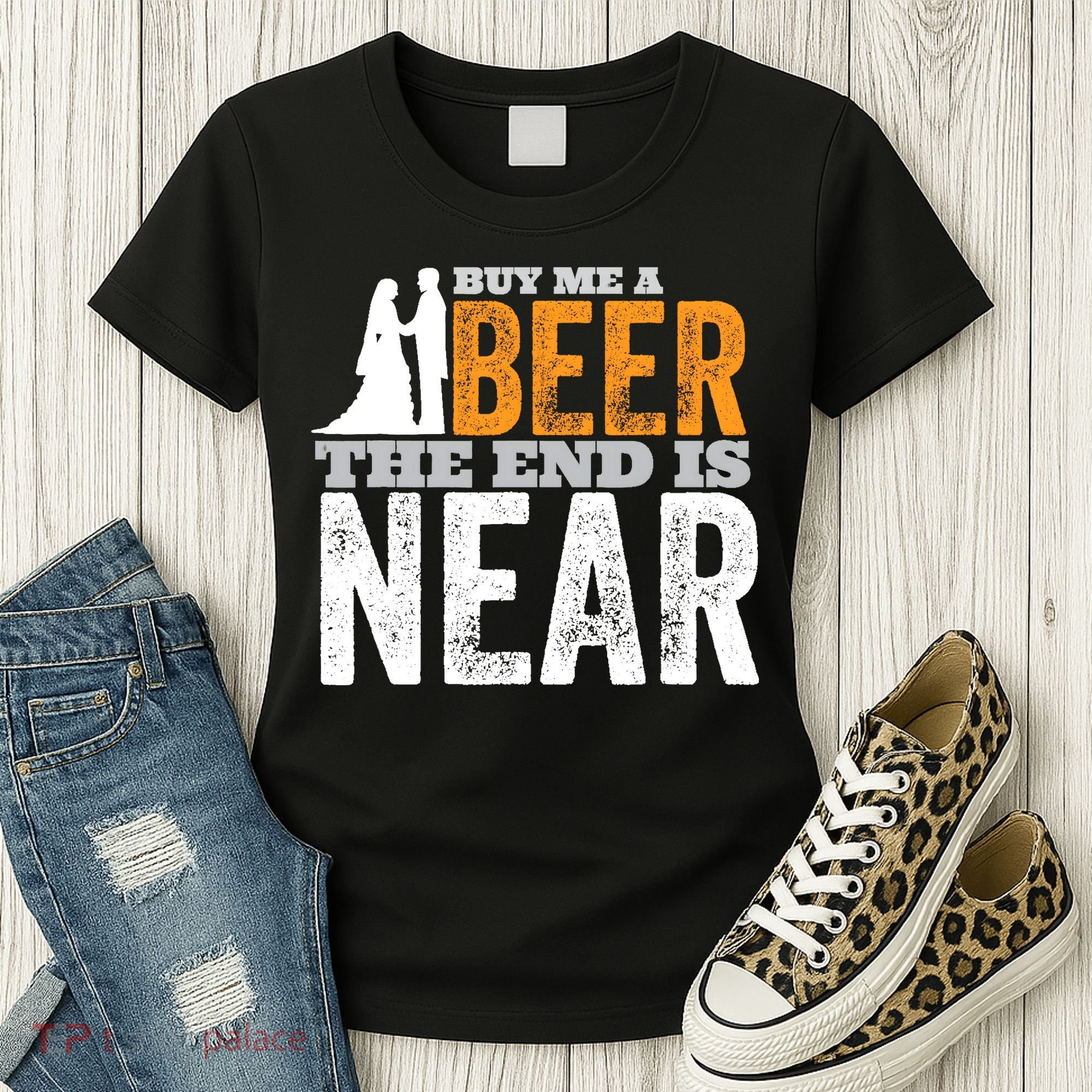 Buy Me A Beer The End Is Near Funny Getting Married Groom Women's T-Shirt