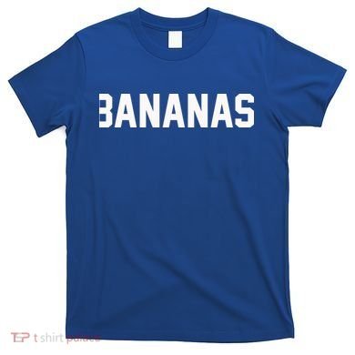 BANANAS - Mike And Dave Need Wedding Dates T-Shirt