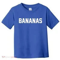 BANANAS - Mike And Dave Need Wedding Dates Toddler T-Shirt thumb 0