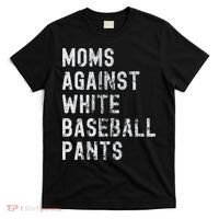 Baseball Mom Against White Baseball Pants T-Shirt thumb 0