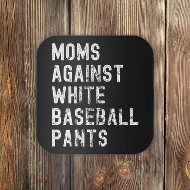 Baseball Mom Against White Baseball Pants Coaster