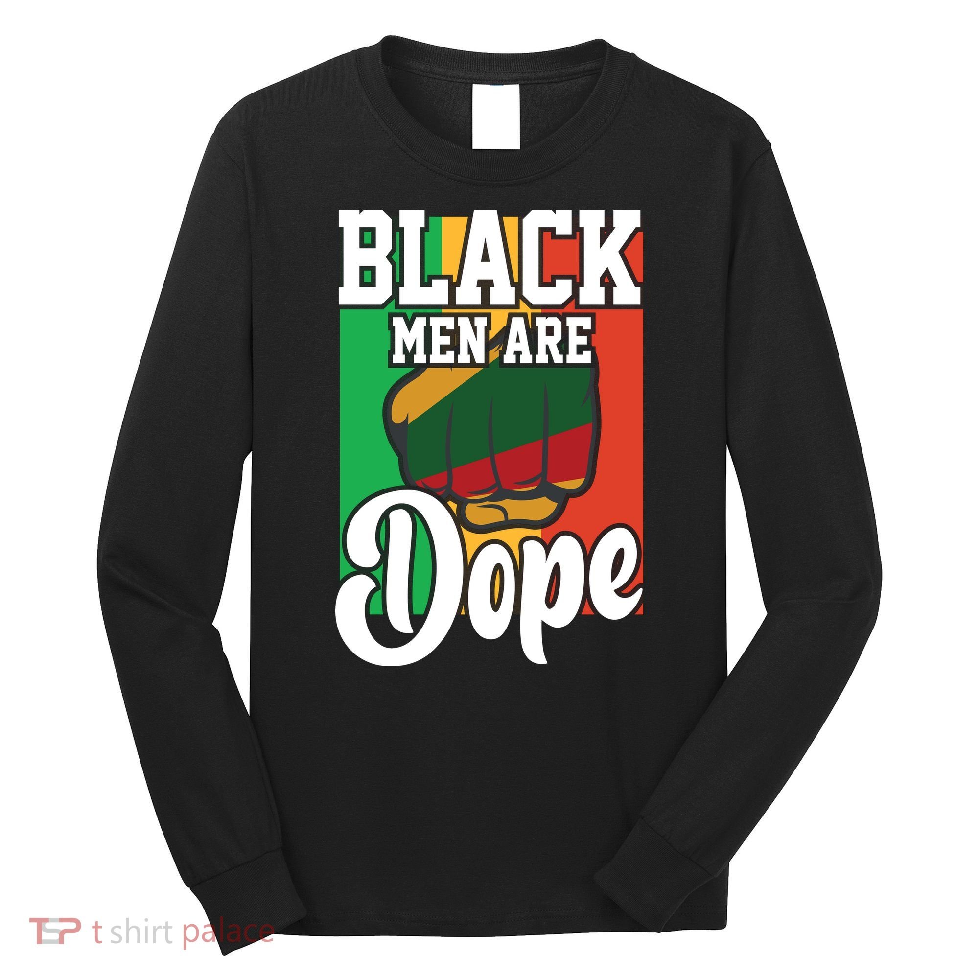 Black Man Are Dope Black History Month Gift Long Sleeve Shirt