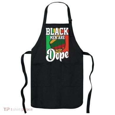 Black Man Are Dope Black History Month Gift Apron