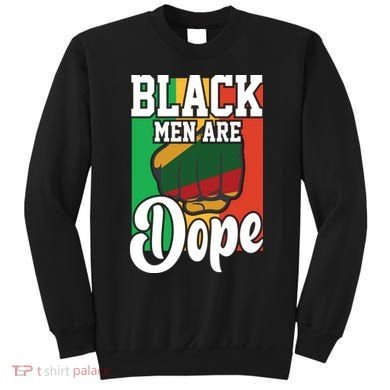 Black Man Are Dope Black History Month Gift Sweatshirt