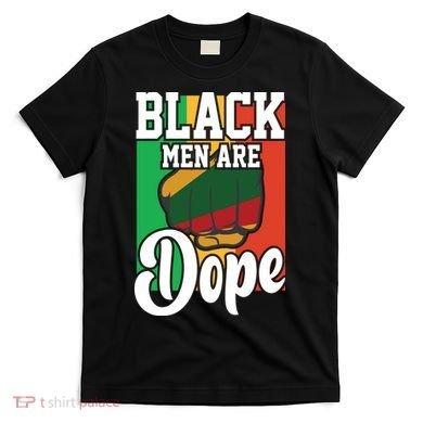 Black Man Are Dope Black History Month Gift T-Shirt