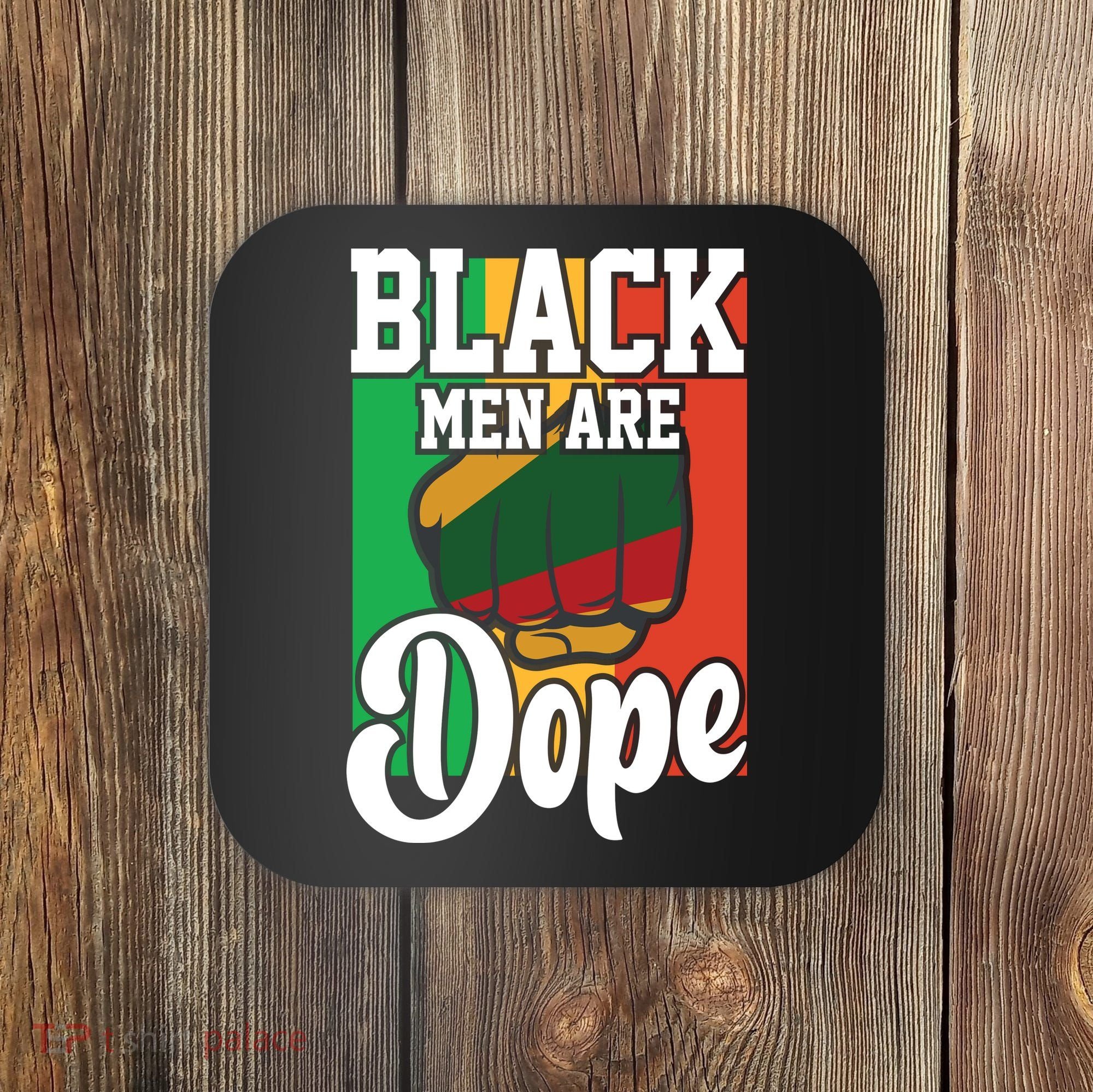 Black Man Are Dope Black History Month Gift Coaster