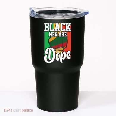 Black Man Are Dope Black History Month Gift Tumbler