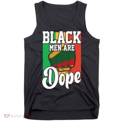 Black Man Are Dope Black History Month Gift Tank Top