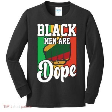 Black Man Are Dope Black History Month Gift Kids Long Sleeve Shirt