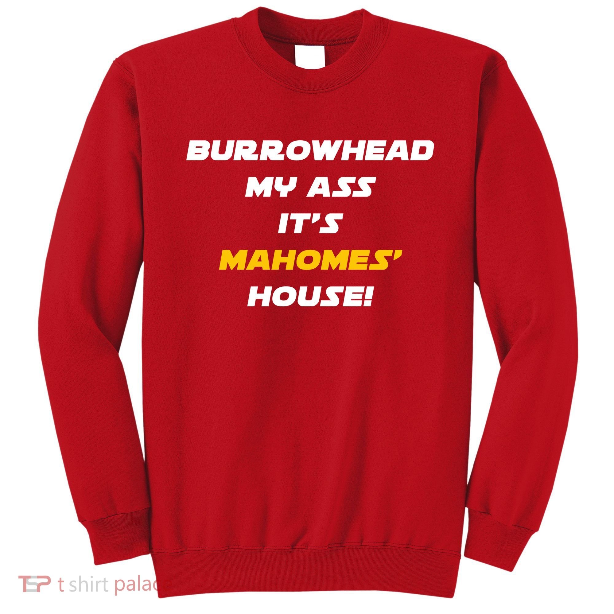 Burrowhead My Ass Funny Football Fan Sweatshirt