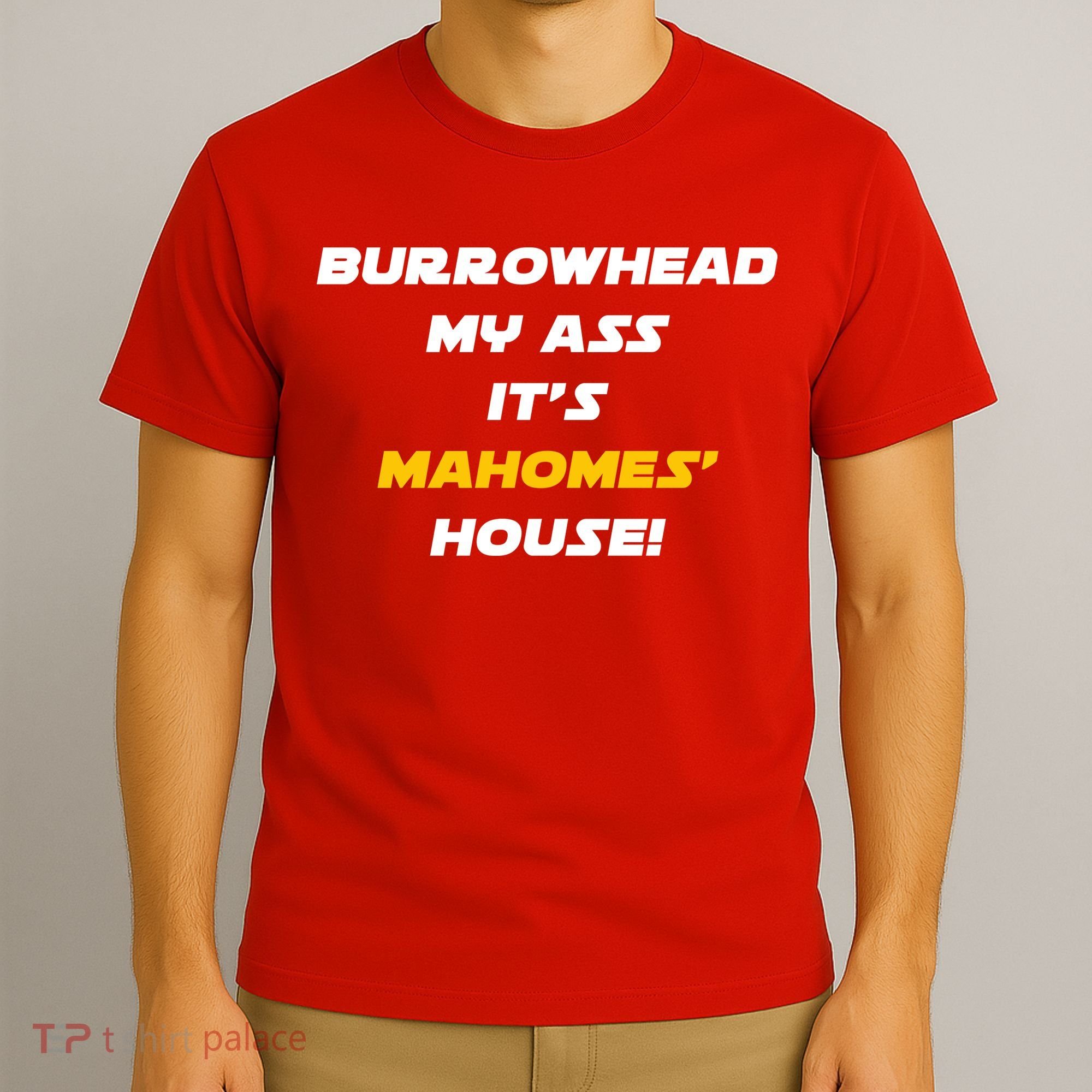 Burrowhead My Ass Funny Football Fan T-Shirt