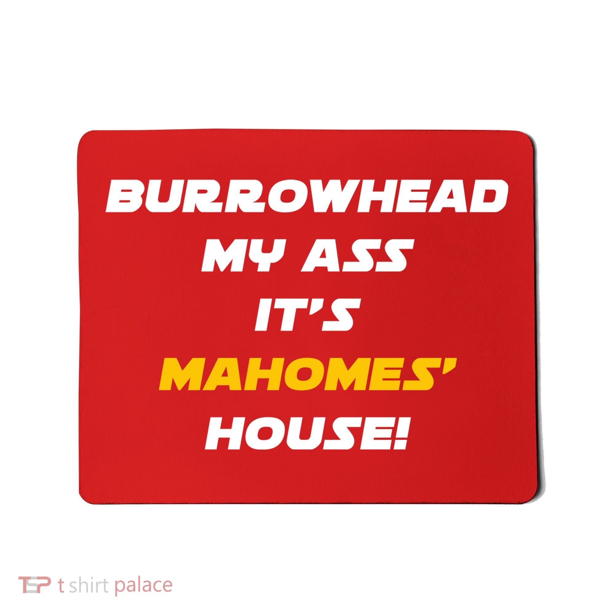 Burrowhead My Ass Funny Football Fan Mousepad