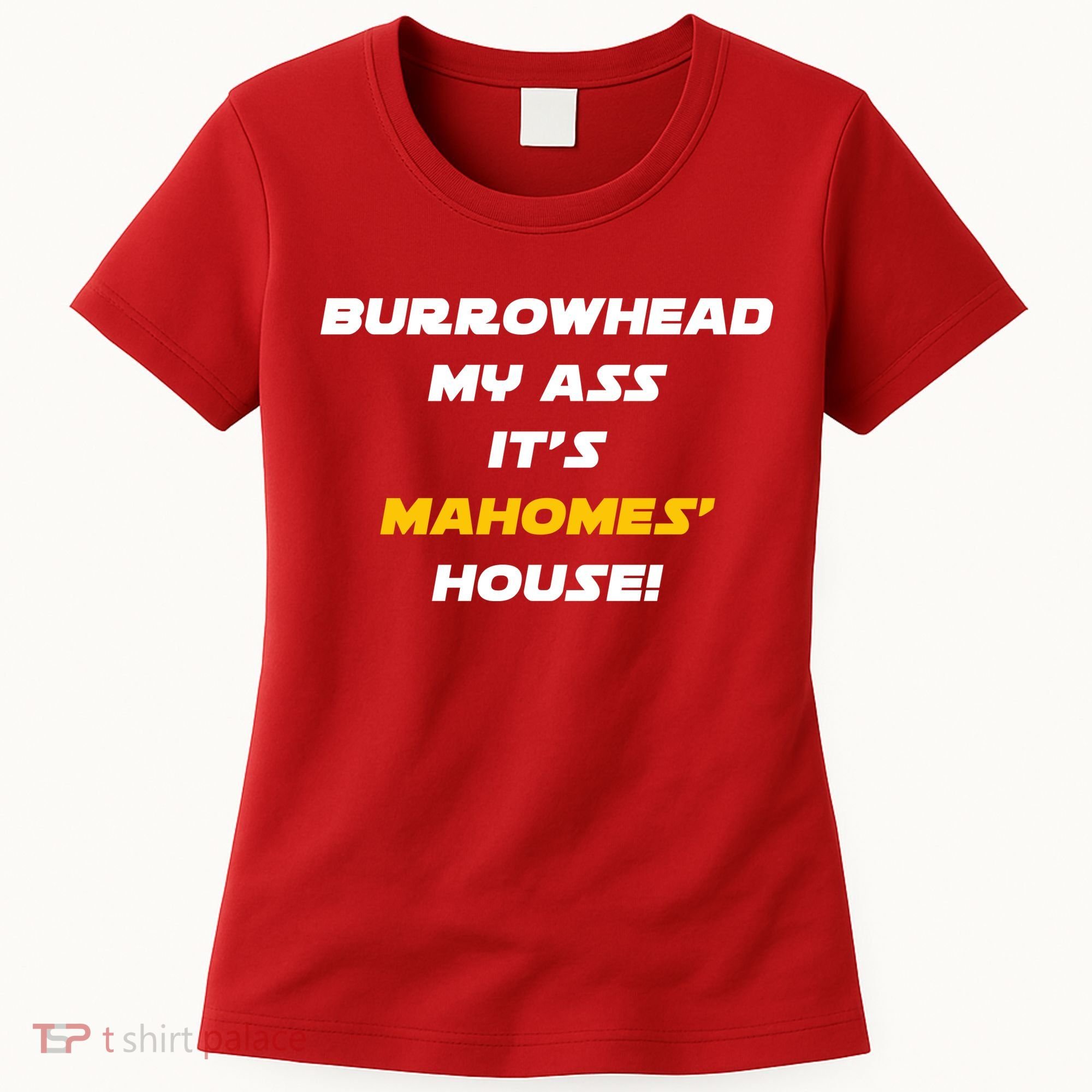Burrowhead My Ass Funny Football Fan Women's T-Shirt