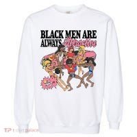 Black Men Are Always Attractive Garment-Dyed Sweatshirt thumb 0