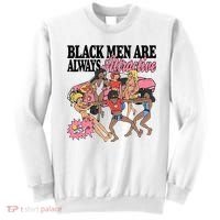 Black Men Are Always Attractive Sweatshirt thumb 0