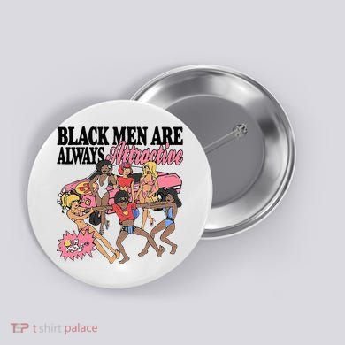 Black Men Are Always Attractive Button