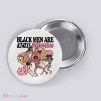 Black Men Are Always Attractive Button thumb 0