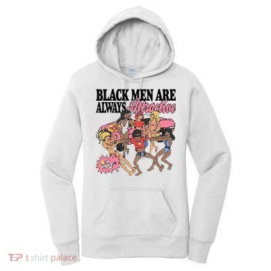 Black Men Are Always Attractive Women's Hoodie