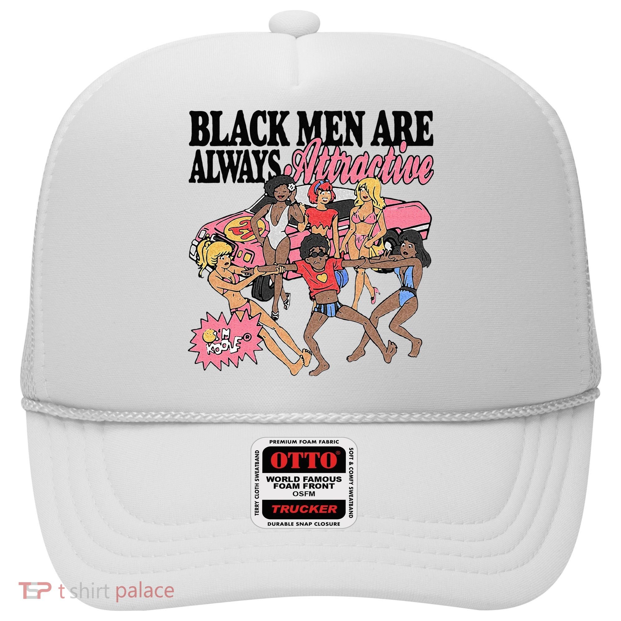 Black Men Are Always Attractive Hat