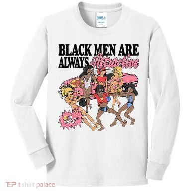 Black Men Are Always Attractive Kids Long Sleeve Shirt