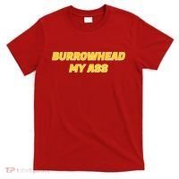 Burrowhead My Butt A*** Funny Football Fan Meme Kansas City T-Shirt thumb 0