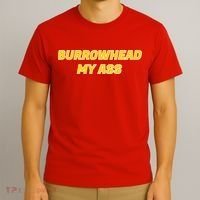 Burrowhead My Butt A*** Funny Football Fan Meme Kansas City T-Shirt thumb 3