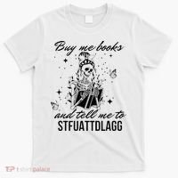 Buy Me Books And Tell Me To Stfuattdlagg T-Shirt thumb 0