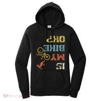 Bmx Mountain Biking Dirt Race Retro Biker Is My Bike Ok Gift Women's Hoodie thumb 0