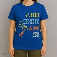Bmx Mountain Biking Dirt Race Retro Biker Is My Bike Ok Gift T-Shirt thumb 4